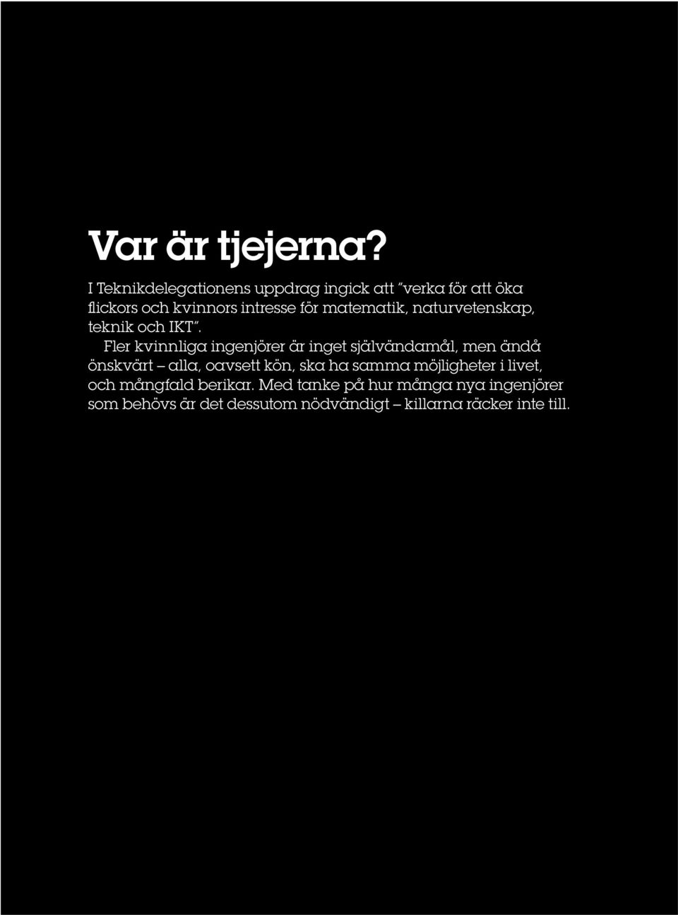 matematik, naturvetenskap, teknik och IKT.