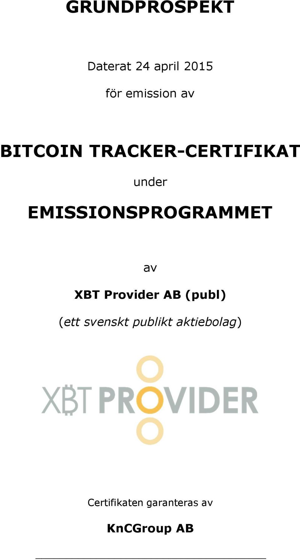 EMISSIONSPROGRAMMET av XBT Provider AB (publ) (ett
