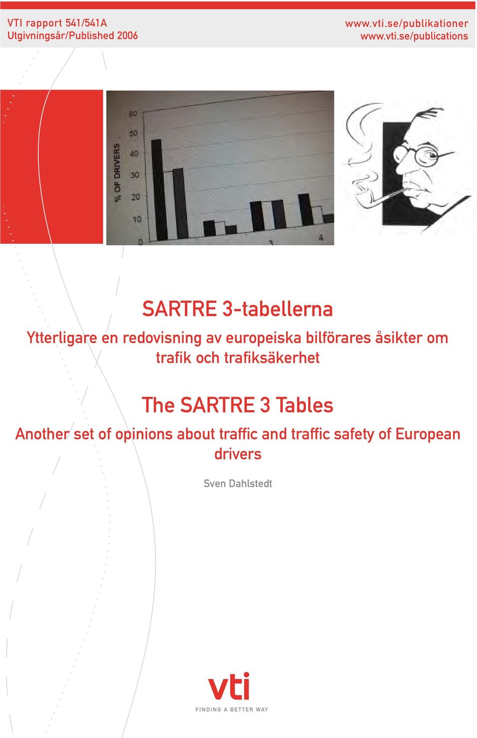 europeiska bilförares åsikter om trafik och trafiksäkerhet The SARTRE 3 Tables
