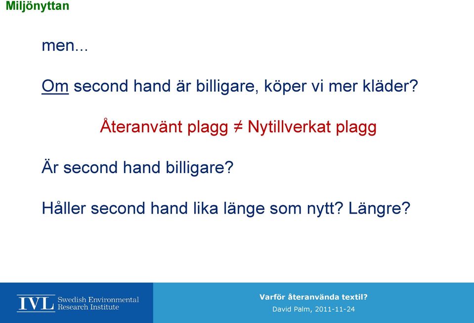 kläder?