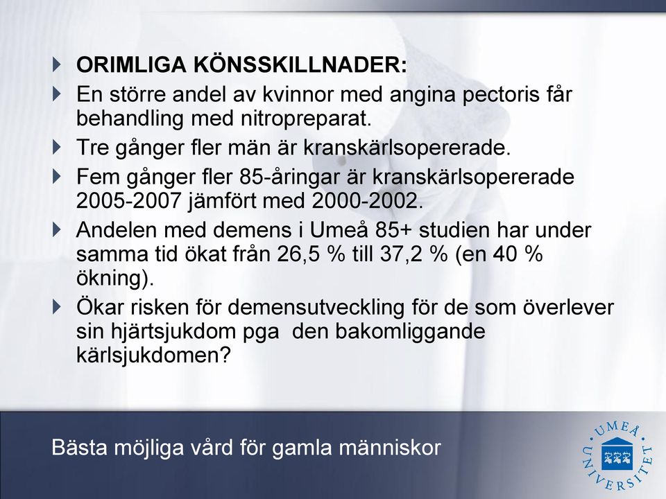 Fem gånger fler 85-åringar är kranskärlsopererade 2005-2007 jämfört med 2000-2002.