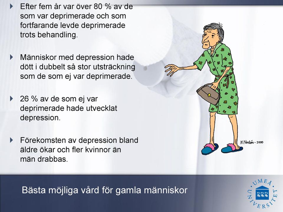 Människor med depression hade dött i dubbelt så stor utsträckning som de som ej var