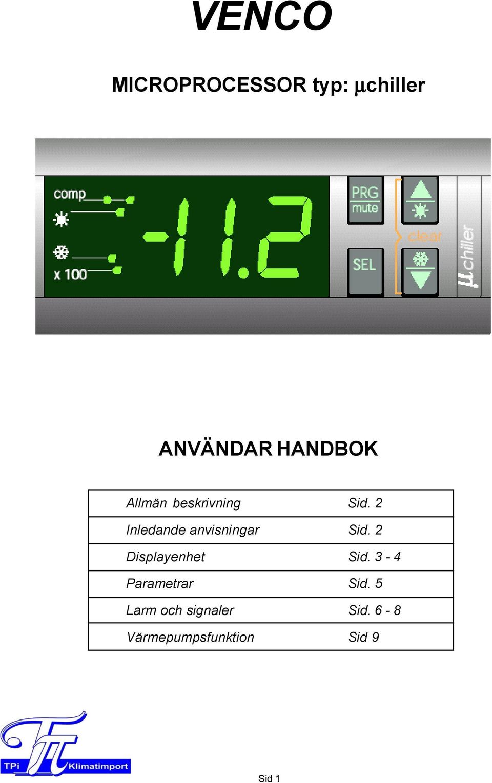 2 Inledande anvisningar Sid. 2 Displayenhet Sid.