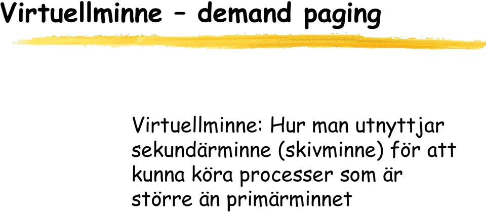 sekundärminne (skivminne) för att