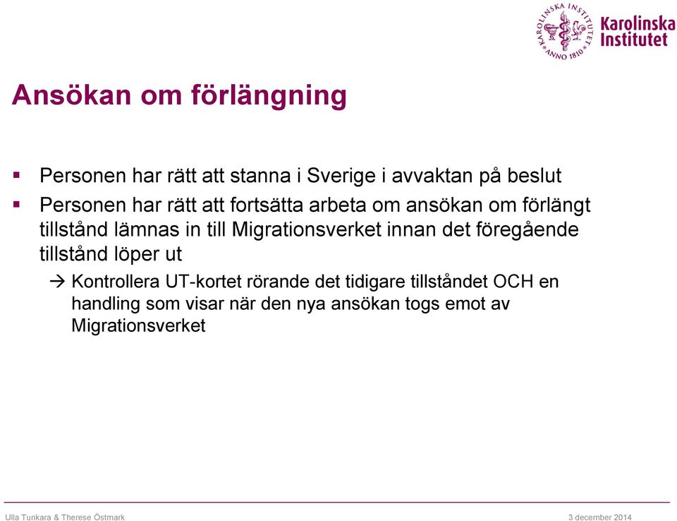 Migrationsverket innan det föregående tillstånd löper ut Kontrollera UT-kortet rörande