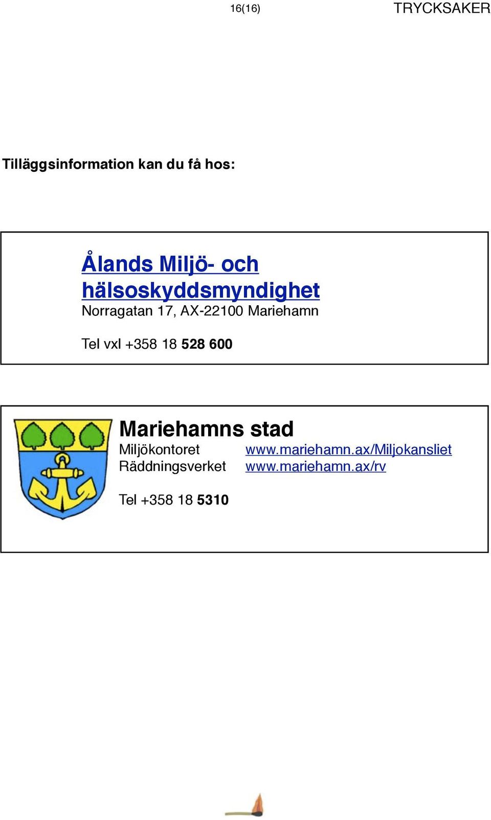 Tel vxl +358 18 528 600 Mariehamns stad Miljökontoret