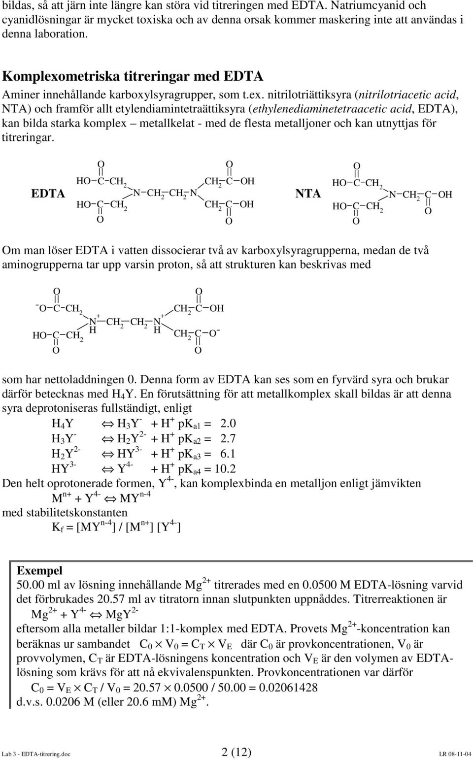 metriska titreringar med EDTA Aminer innehållande karboxylsyragrupper, som t.ex.