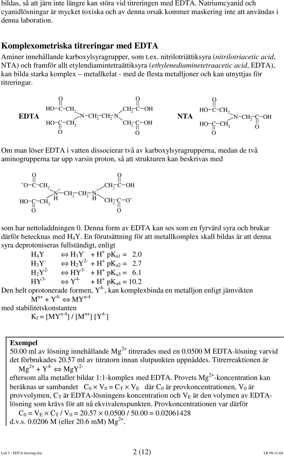 metriska titreringar med EDTA Aminer innehållande karboxylsyragrupper, som t.ex.