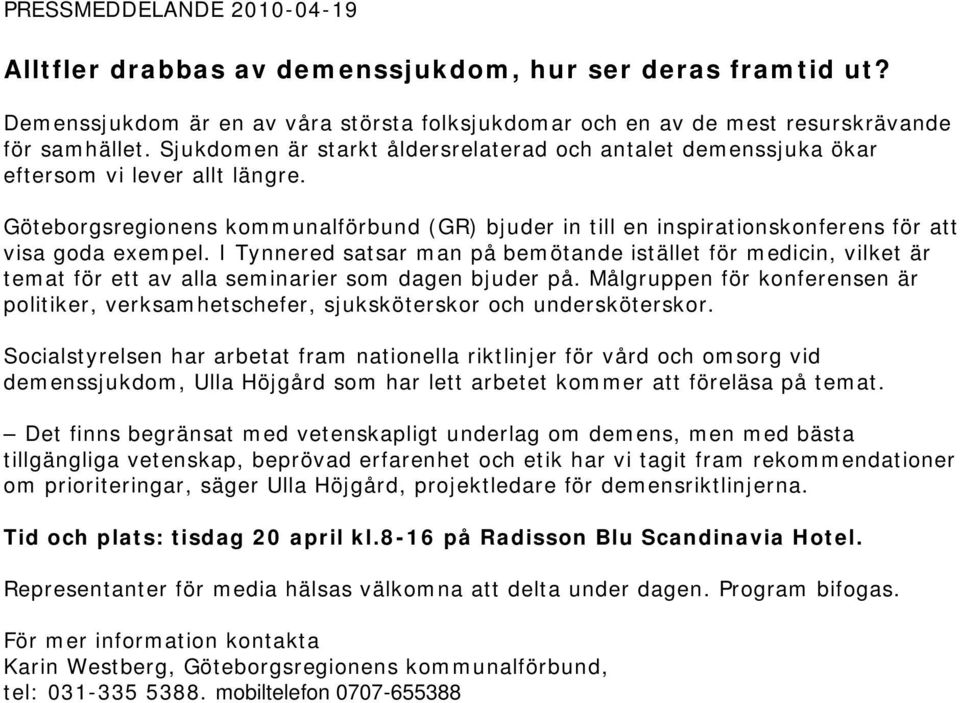 Göteborgsregionens kommunalförbund (GR) bjuder in till en inspirationskonferens för att visa goda exempel.