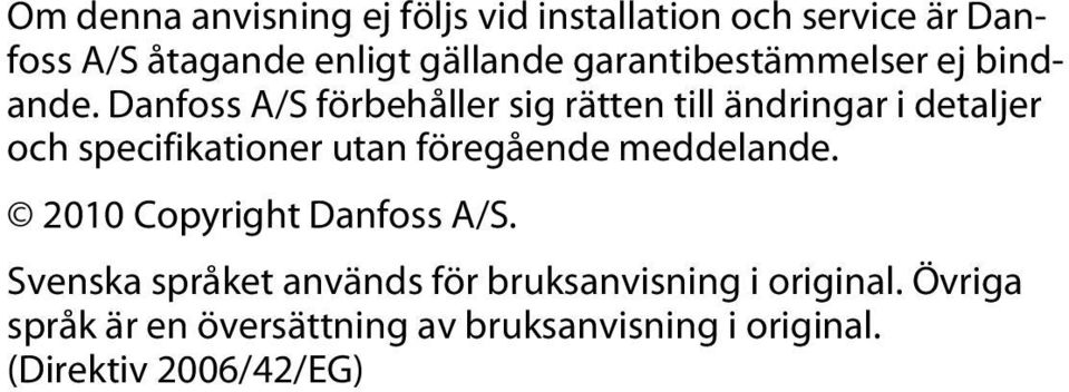 Danfoss A/S förbehåller sig rätten till ändringar i detaljer och specifikationer utan föregående