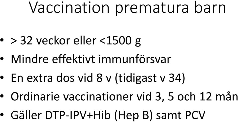 dos vid 8 v (tidigast v 34) Ordinarie