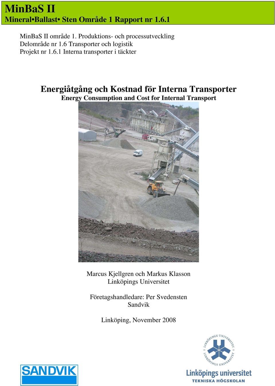 Transporter och logistik Projekt nr 1.6.