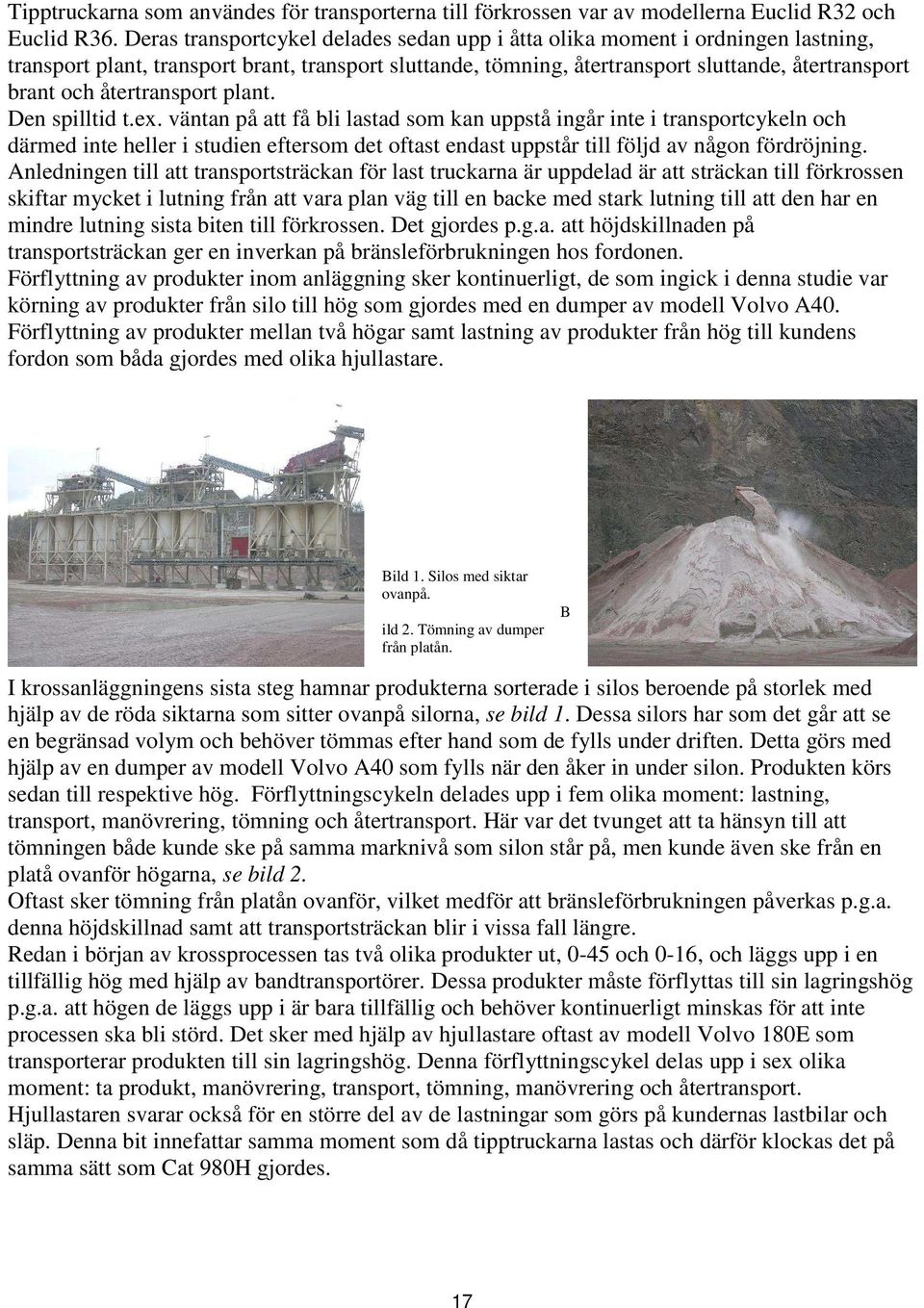 återtransport plant. Den spilltid t.ex.