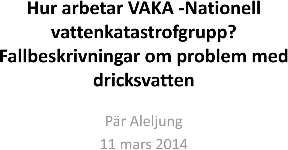 Fallbeskrivningar om problem