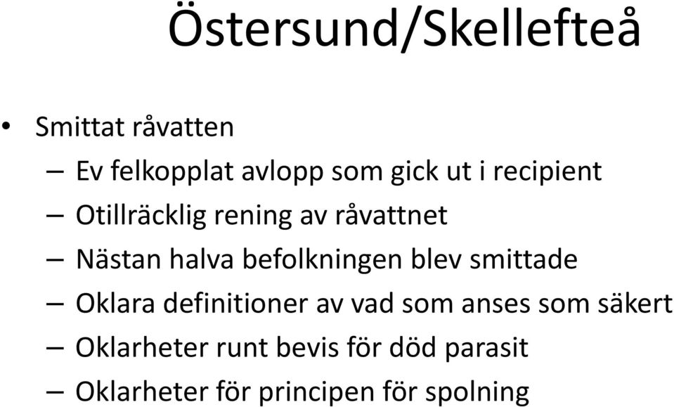 befolkningen blev smittade Oklara definitioner av vad som anses som
