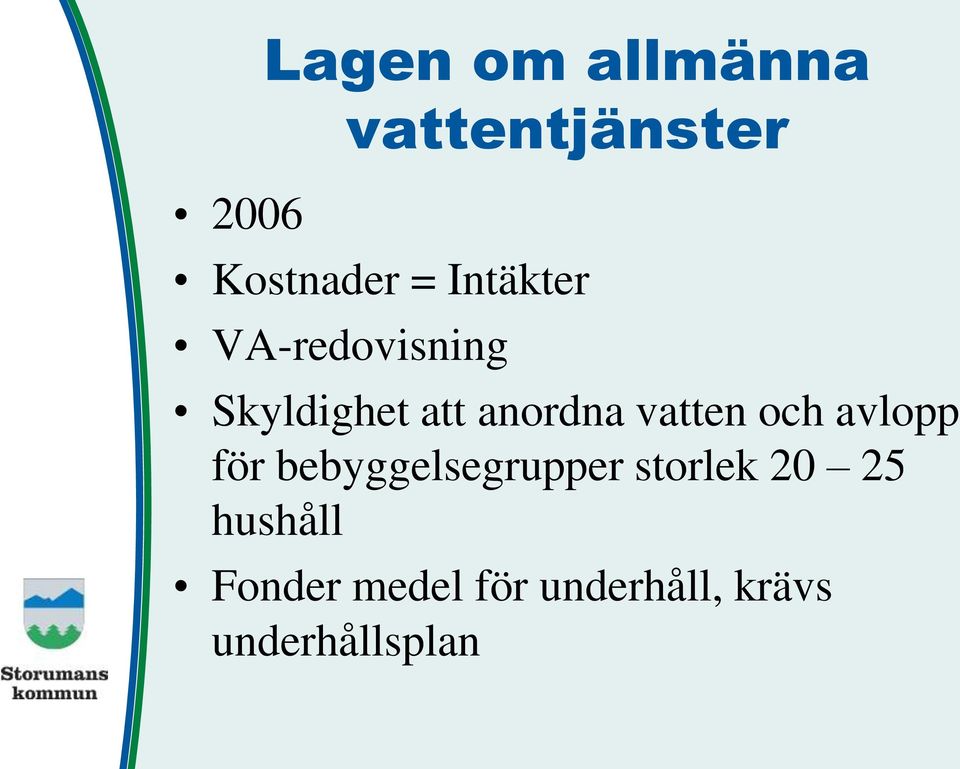 vatten och avlopp för bebyggelsegrupper storlek 20