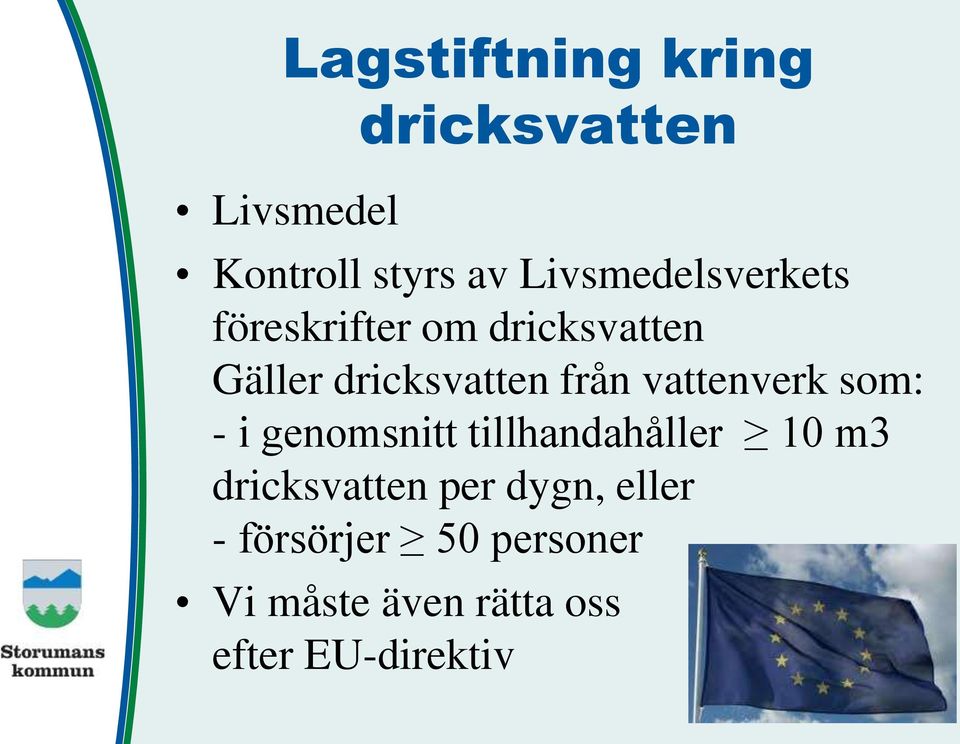 från vattenverk som: - i genomsnitt tillhandahåller 10 m3