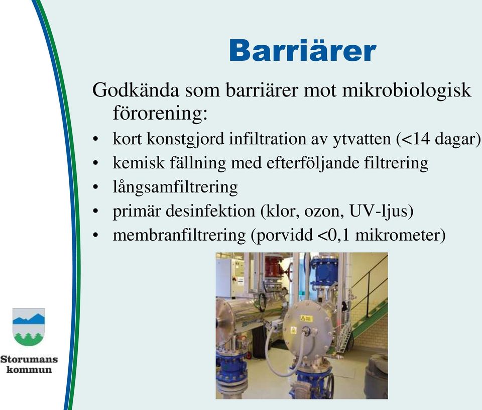 fällning med efterföljande filtrering långsamfiltrering primär