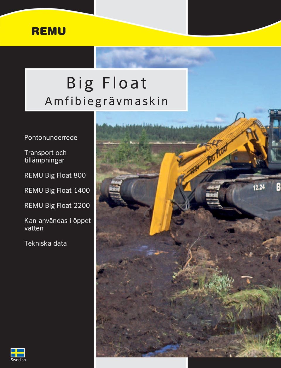 800 REMU Big Float 1400 REMU Big Float 2200