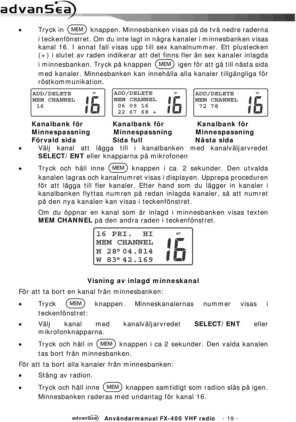 Minnesbanken kan innehålla alla kanaler tillgängliga för röstkommunikation.