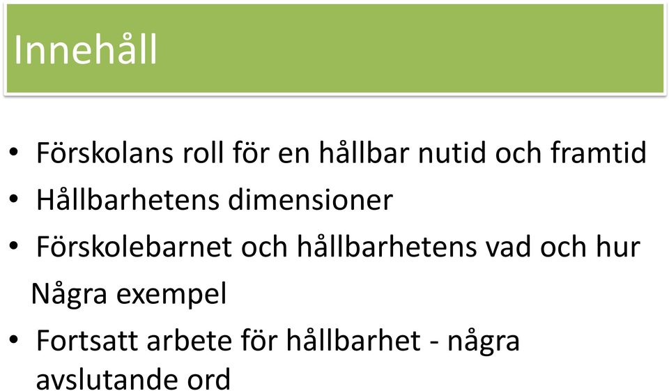 Förskolebarnet och hållbarhetens vad och hur