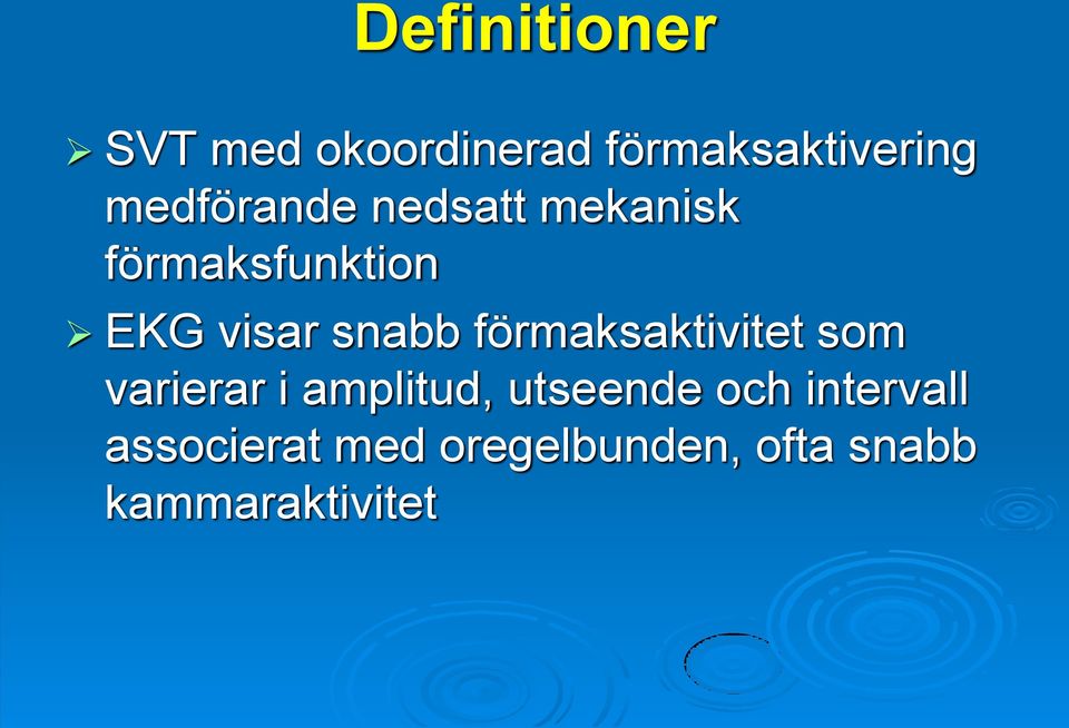 snabb förmaksaktivitet som varierar i amplitud, utseende