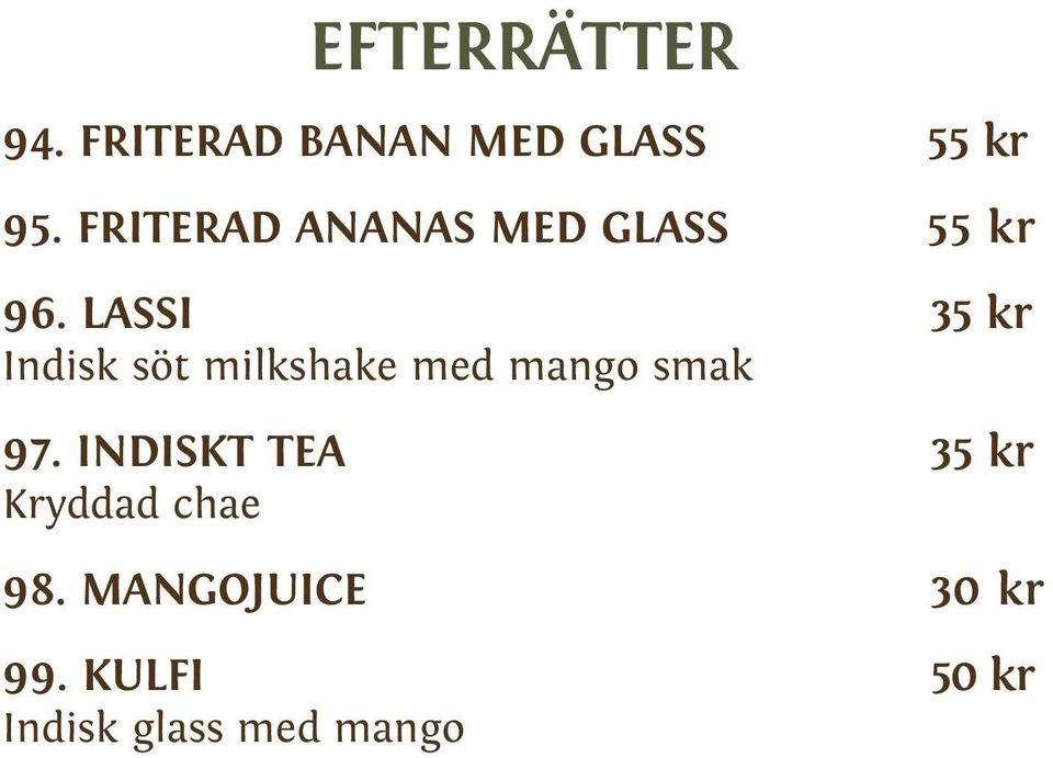 LASSI 35 kr Indisk söt milkshake med mango smak 97.