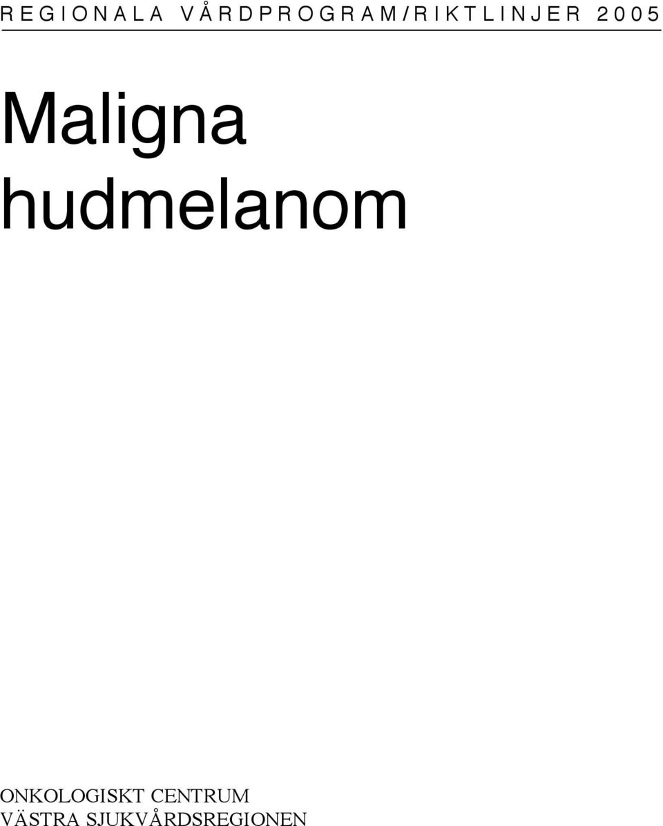 5 Maligna hudmelanom ONKOLOGISKT