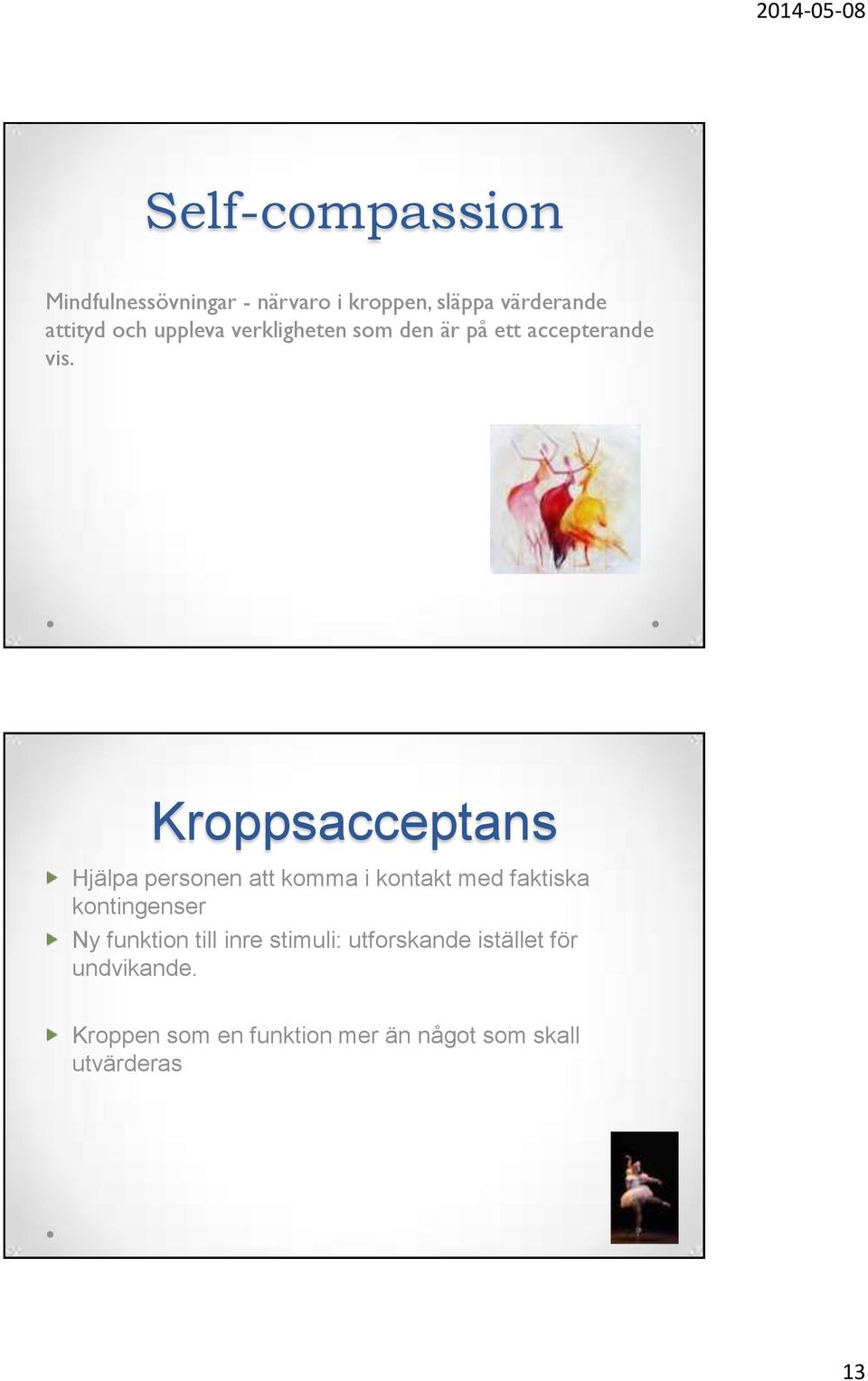 Kroppsacceptans Hjälpa personen att komma i kontakt med faktiska kontingenser Ny