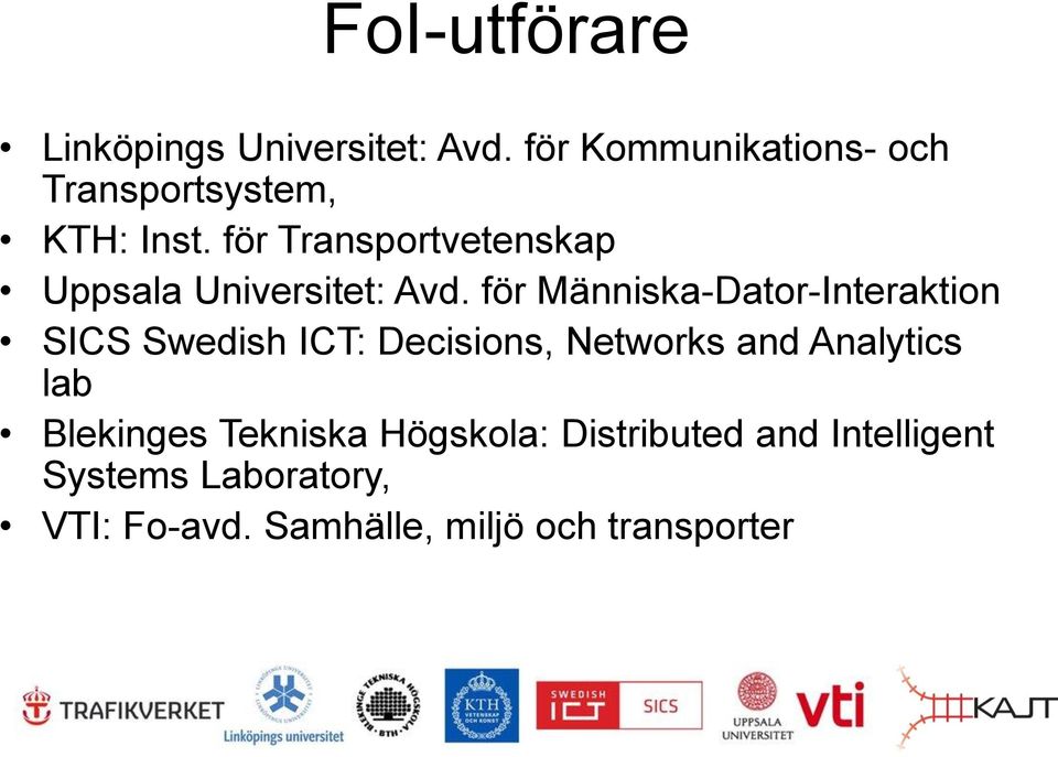 för Transportvetenskap Uppsala Universitet: Avd.