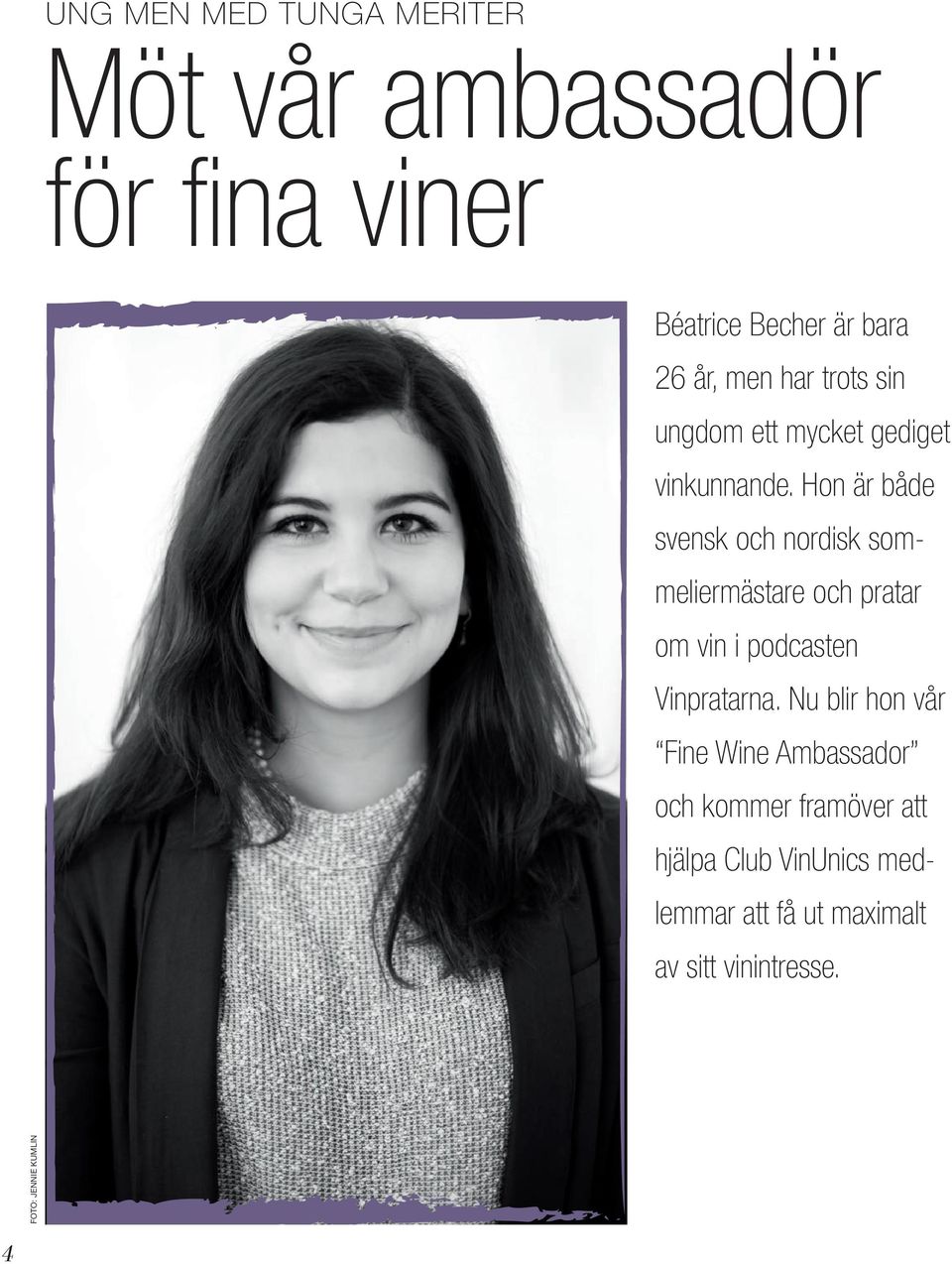Hon är både svensk och nordisk sommeliermästare och pratar om vin i podcasten Vinpratarna.