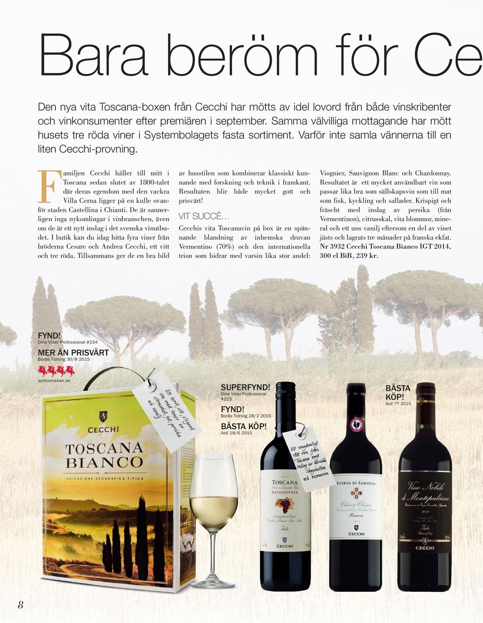 Familjen Cecchi håller till mitt i Toscana sedan slutet av 1800-talet där deras egendom med den vackra Villa Cerna ligger på en kulle ovanför staden Castellina i Chianti.