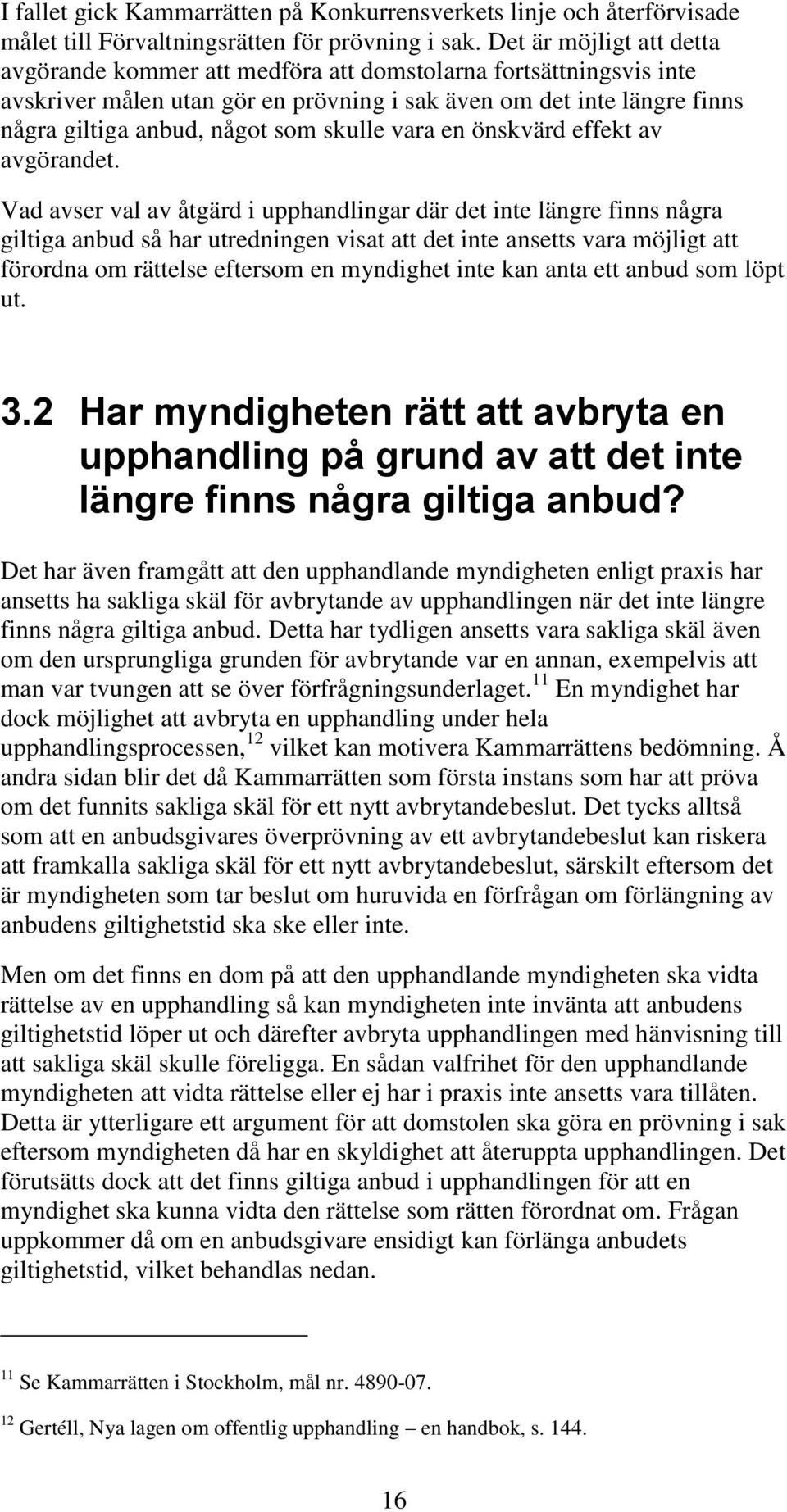 skulle vara en önskvärd effekt av avgörandet.