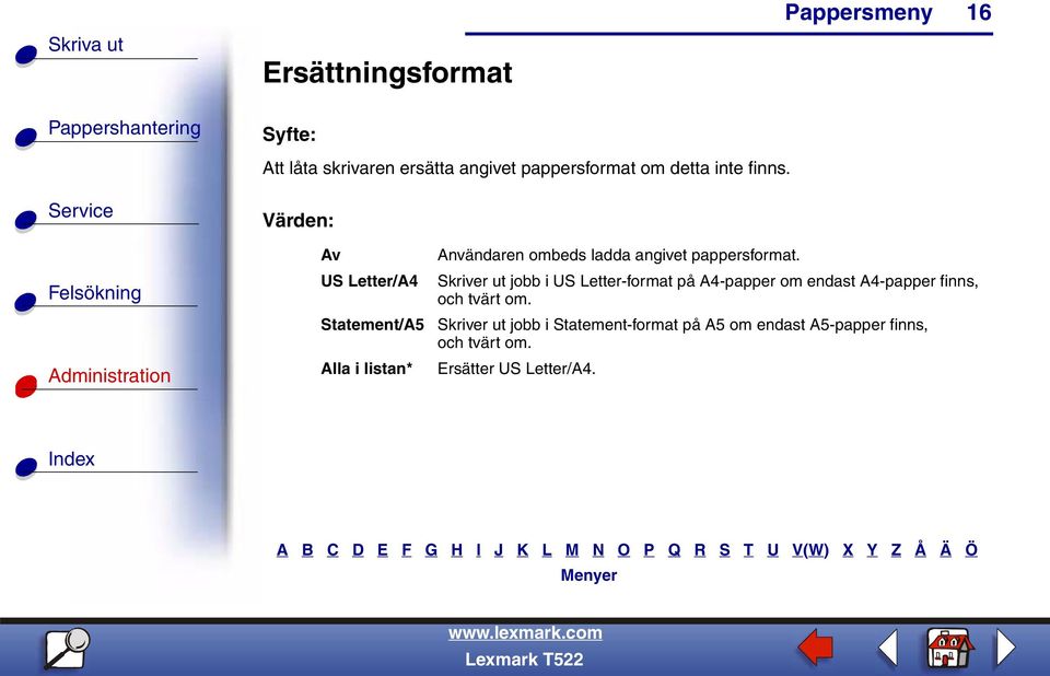 Skriver ut jobb i US Letter-format på A4-papper om endast A4-papper finns, och tvärt om.