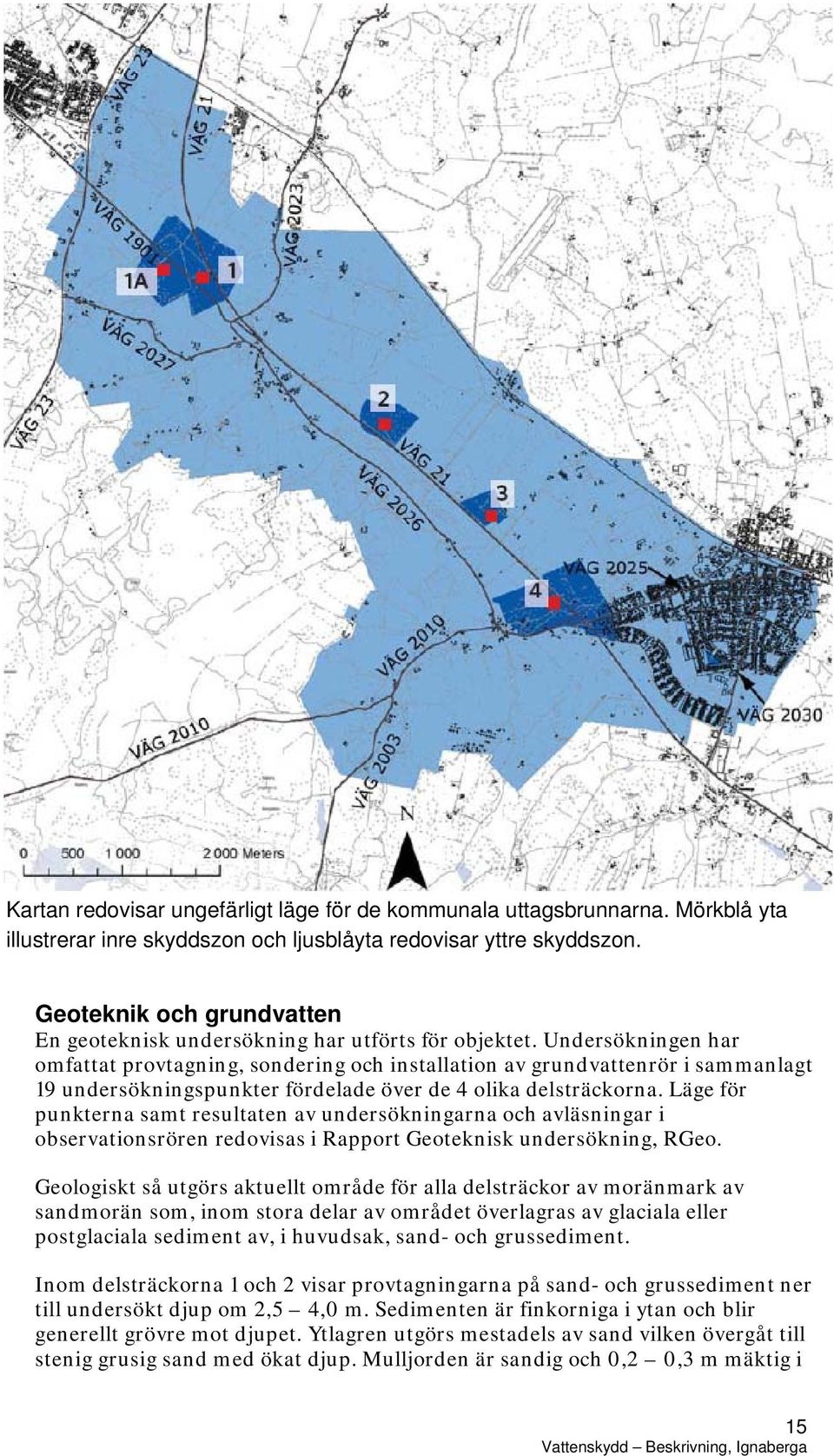 Undersökningen har omfattat provtagning, sondering och installation av grundvattenrör i sammanlagt 19 undersökningspunkter fördelade över de 4 olika delsträckorna.