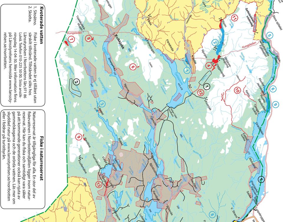 Fiske i naturreservat Naturreservat är tillgängliga för alla. En stor del av iskevattnen i Norrbottensfjällen ligger inom naturreservat.