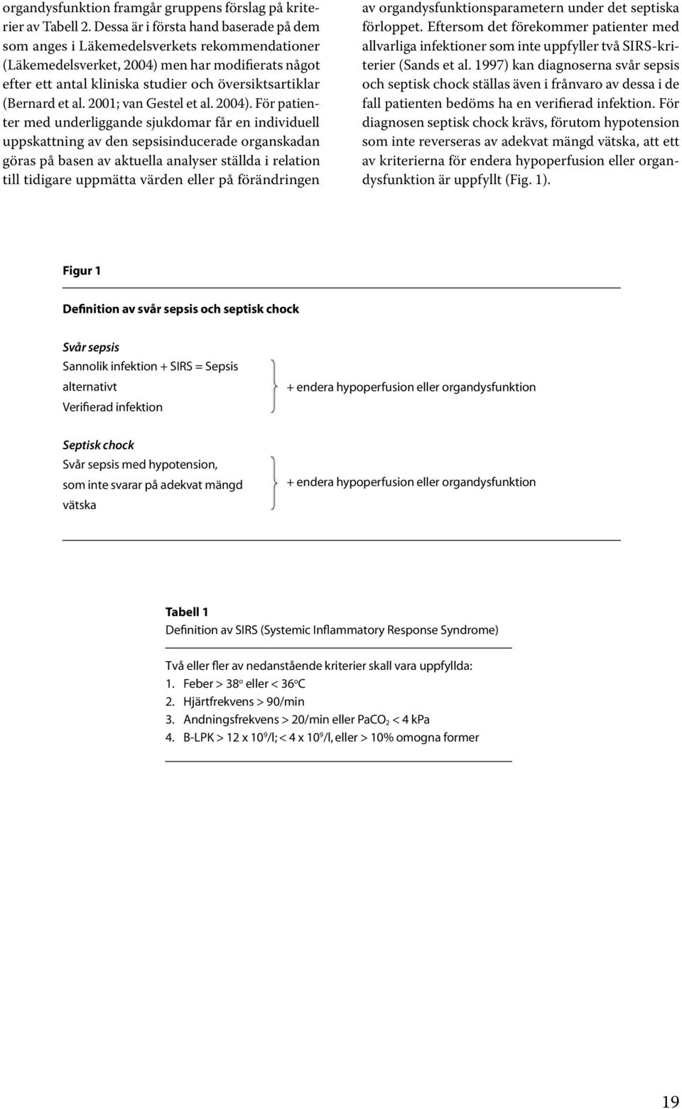 (Bernard et al. 2001; van Gestel et al. 2004).