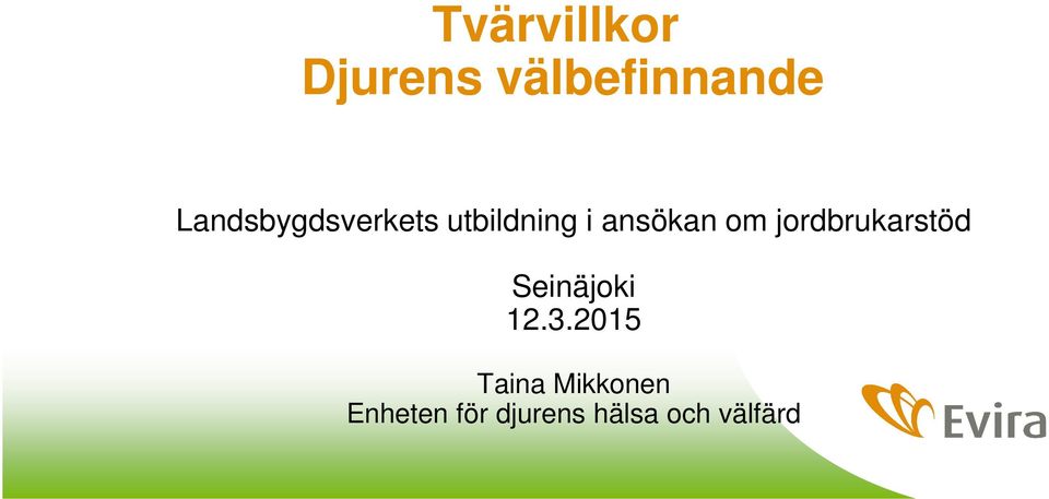 om jordbrukarstöd Seinäjoki 12.3.