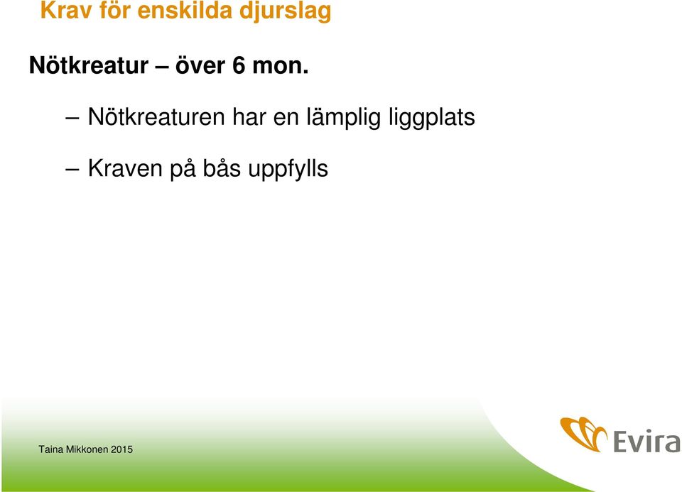 Nötkreaturen har en lämplig