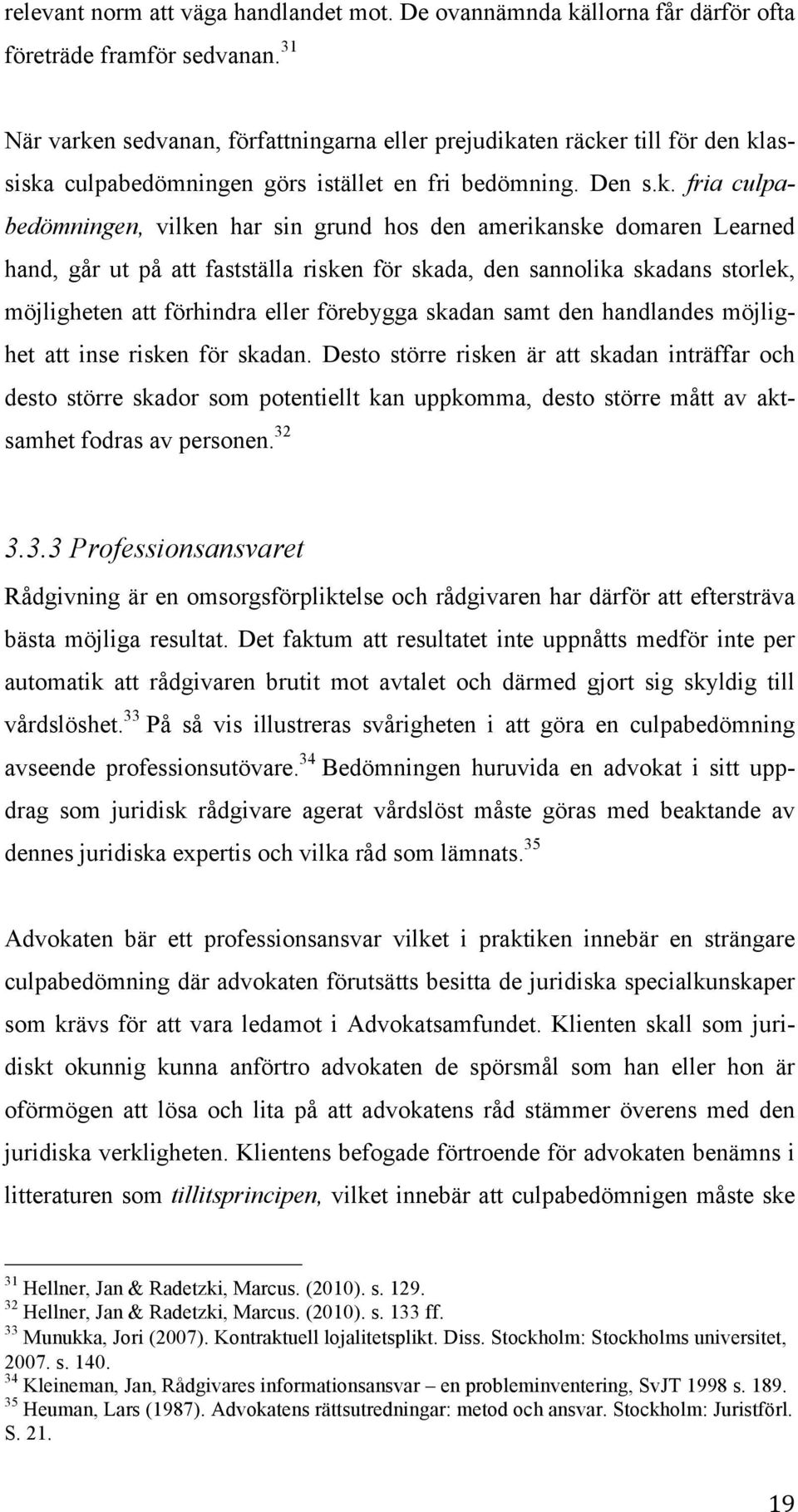 n sedvanan, författningarna eller prejudika