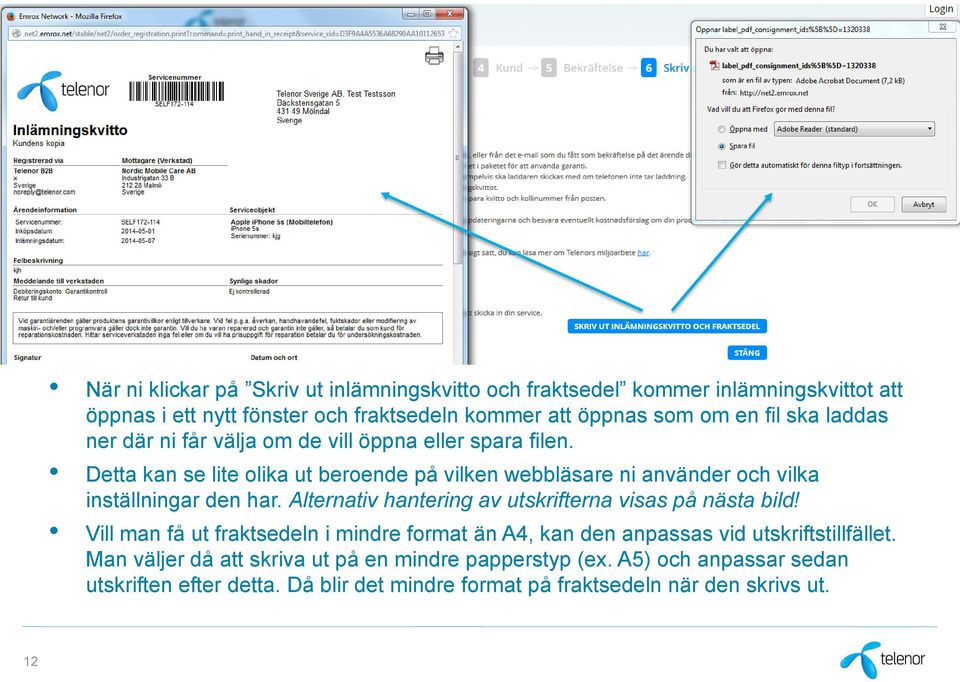 Detta kan se lite olika ut beroende på vilken webbläsare ni använder och vilka inställningar den har. Alternativ hantering av utskrifterna visas på nästa bild!