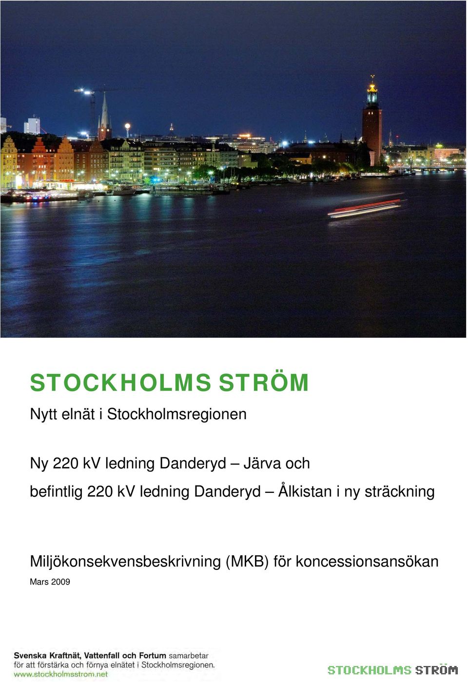ledning Danderyd Ålkistan i ny sträckning
