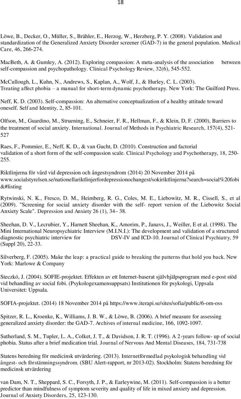 between McCullough, L., Kuhn, N., Andrews, S., Kaplan, A., Wolf, J., & Hurley, C. L. (2003). Treating affect phobia a manual for short-term dynamic psychotherapy. New York: The Guilford Press.