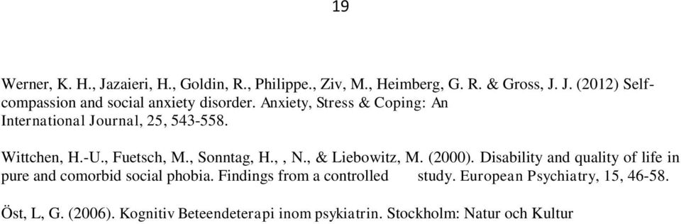 , & Liebowitz, M. (2000). Disability and quality of life in pure and comorbid social phobia. Findings from a controlled study.