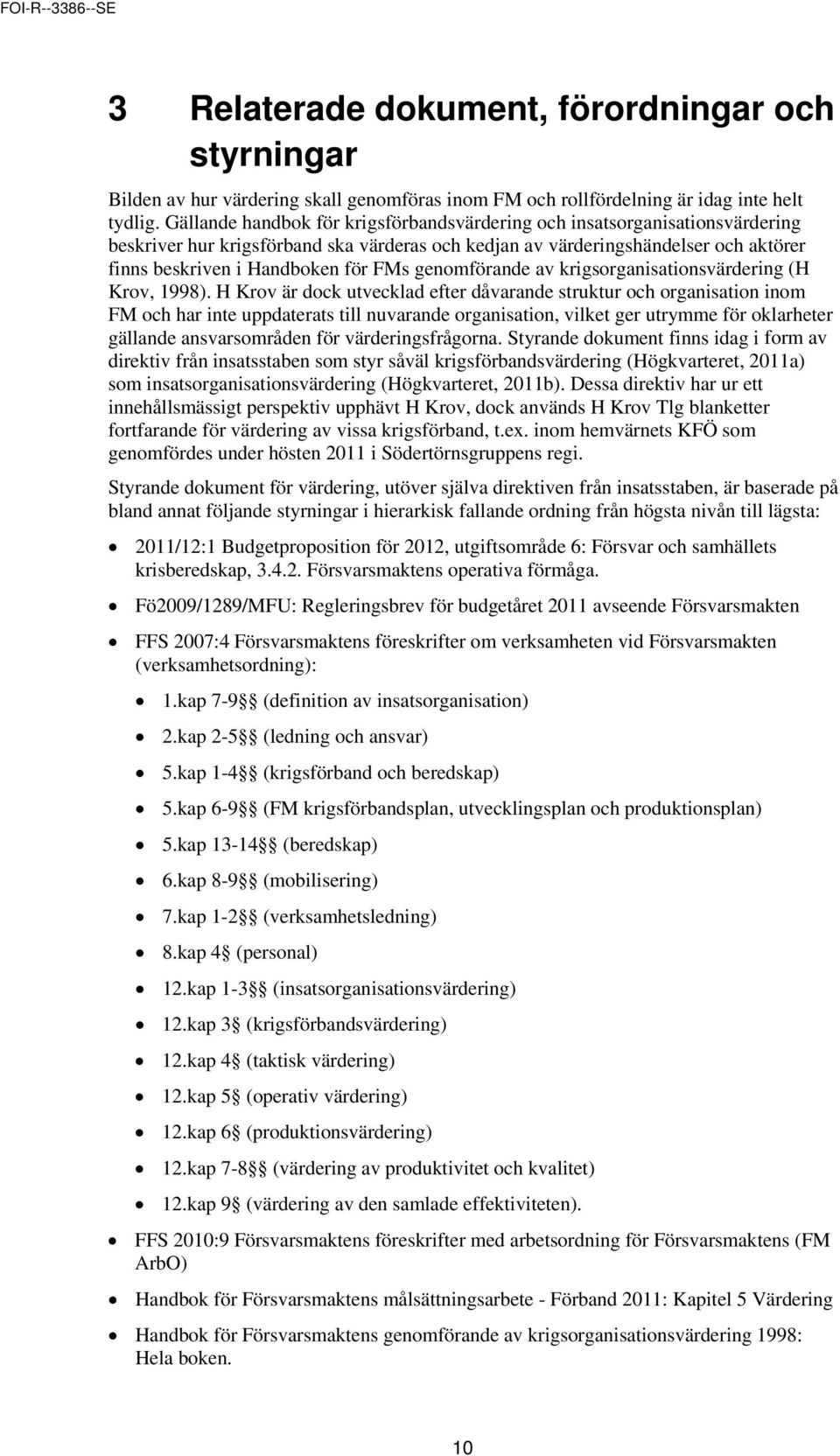 genomförande av krigsorganisationsvärdering (H Krov, 1998).