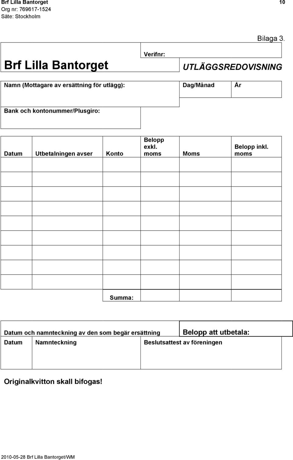 kontonummer/plusgiro: Datum Utbetalningen avser Konto Belopp exkl. moms Moms Belopp inkl.