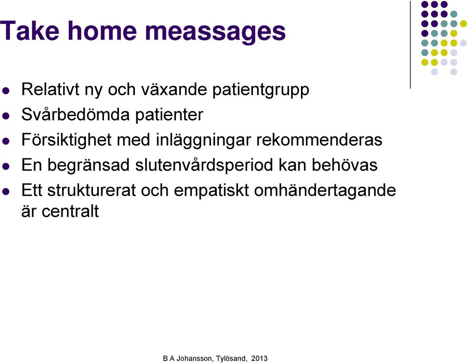inläggningar rekommenderas En begränsad