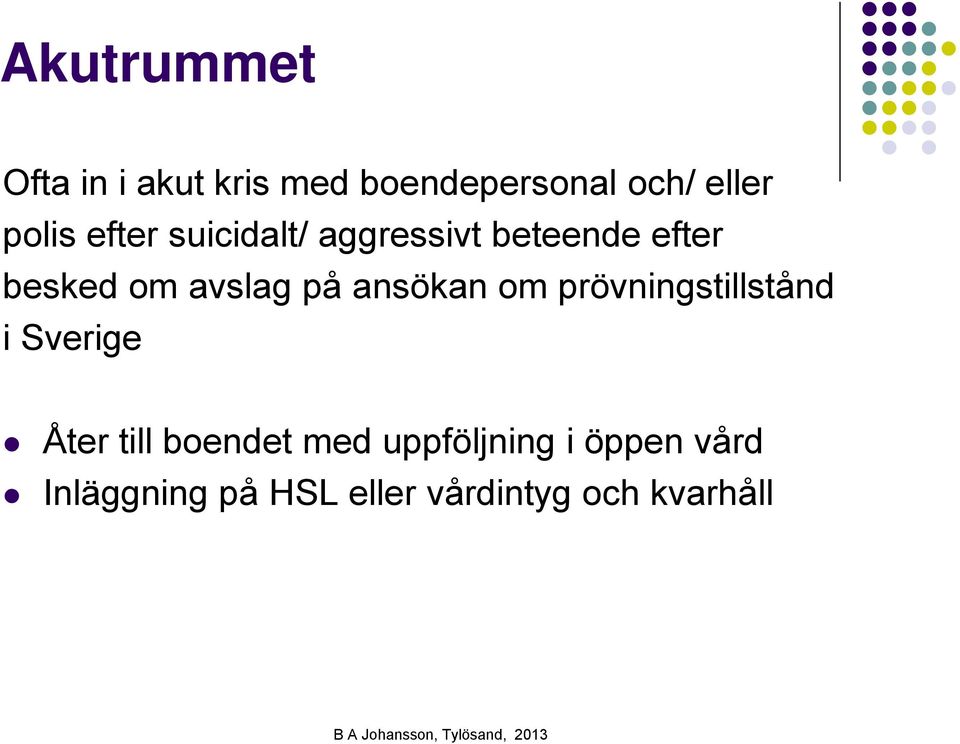 på ansökan om prövningstillstånd i Sverige Åter till boendet med