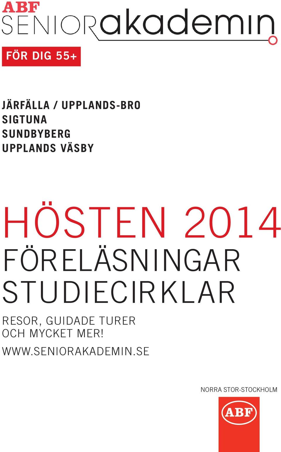 FÖRELÄSNINGAR STUDIECIRKLAR RESOR, GUIDADE