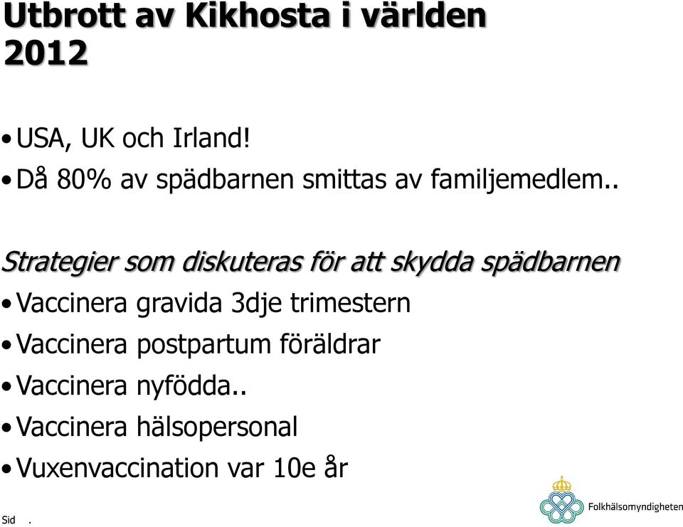 för att skydda spädbarnen Vaccinera gravida 3dje trimestern Vaccinera